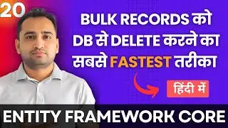 Bulk Delete in Entity Framework Core 🔥Fastest was to delete records in EF Core  | हिंदी में  🇮🇳