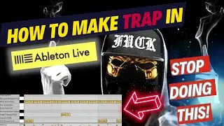 How To Make Trap In Ableton Live: The Ultimate Guide