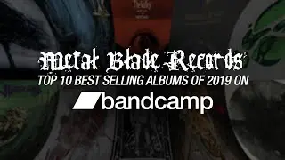 Metal Blade Records Top 10 Best Selling Albums on Bandcamp for 2019