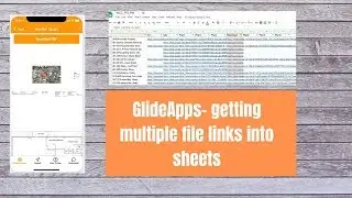 GlideApps getting multiple file links into sheets