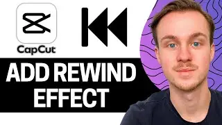 How to Add Rewind Effect in Capcut (Tutorial)