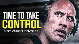 TIME TO TAKE CONTROL — Most Powerful Motivational Speech