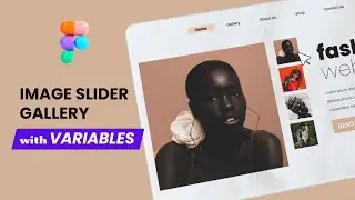 Interactive Image Slider Gallery with variables in Figma (2023)