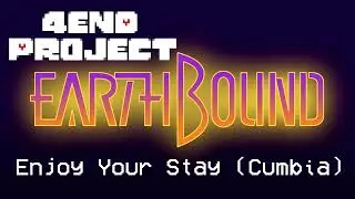 (Música) Earthbound - Enjoy Your Stay (Cumbia Mix) By - 4END Project