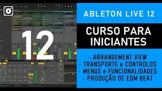 Ableton Live 12  | Arrangement View, Ambientes e Controlos (Parte II)