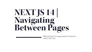 Mastering Next.js 14: Navigating Between Pages | Part Five