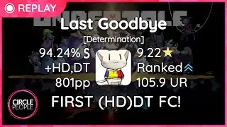 osu! | badeu | toby fox - Last Goodbye [Determination] +HDDT 94.24% FC 801pp 9.22⭐| FIRST (HD)DT FC!