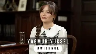 Yagmur Yuksel #WithNoe | იაგმურ იუქსელი #ნოესთან