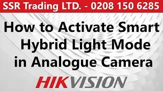 How to Activate Hikvision's Smart Hybrid Light Mode for Analog Cameras.