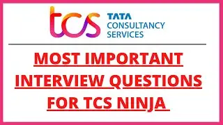 Most common questions asked in TCS Ninja interview | Most important questions for ninja interview