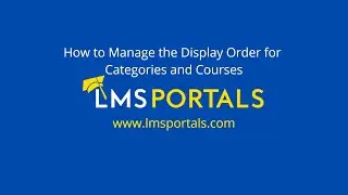 How to Manage the Display Order for Categories and Courses