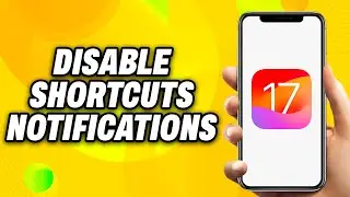 How To Disable Shortcuts Notifications iOS 17 (2024) - Quick Fix