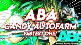 🍬ABA CANDY AUTOFARM!🍬 | FASTEST ONE! | ROBLOX EXPLOIT