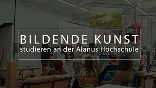 Study fine arts at Alanus University