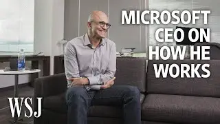 Microsoft CEO Satya Nadella: How I Work | WSJ