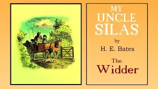 MY UNCLE SILAS -THE WIDDER – Comic tale by H.E. Bates.