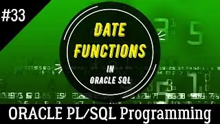 33 | How to use DATE-TIME FUNCTION in ORACLE SQL (Part-2) | Oracle PL/SQL Programming