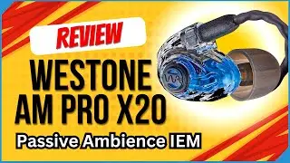 Westone AM PRO X20 IEM Earpieces Review | "Passive Ambience" Feature