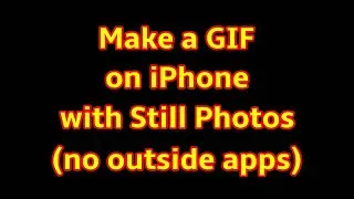 Make a GIF on iPhone w Still Photos & No Outside Apps! Easy & Quick to Make/ GIFs for Beginners