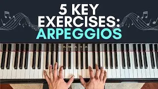 What Are Piano Arpeggios + 5 Key Exercises