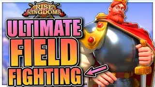 Ultimate Field Fighting Guide [Noob to Pro] Rise of Kingdoms ROK