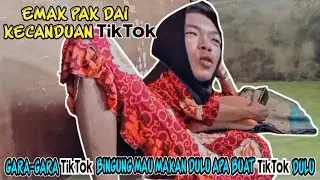 EMAK PAK DAI KECANDUAN TIK TOK‼️ cerita pendek komedi pak dai