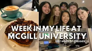 LAST WEEK OF CLASSES AT MCGILL UNIVERSITY // Week In My Life (Grad Dinner and Studying for a Final)