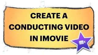 Virtual Choir how-to: Create a conducting video in iMovie for MacOS.