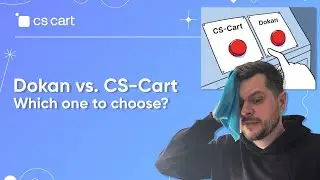 Dokan or CS-Cart? Which Solution Is Best for Your Marketplace Business