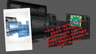 HOW TO INTERFACE ONVIF CAMERA (HIKVISION ) INTO HONEYWELL MAXPRO NVR / MAXPRO VMS IN EASY WAY !