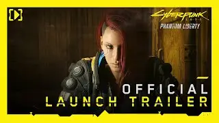 Cyberpunk 2077: Phantom Liberty — Official Launch Trailer