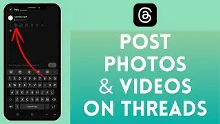 How to Post Photos and Videos on Threads 2024 | Post Photos and Videos on Threads