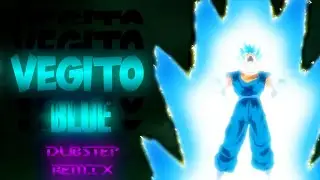 Vegito Blue | Dubstep Remix