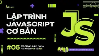 #Javascript cơ bản - Bài 05: Khởi tạo biến bằng var và let |#Kteam​ #Howkteam