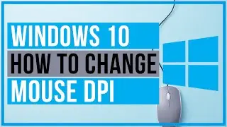 How To Adjust DPI Settings On A Mouse In Windows 10 /// Mouse Speed