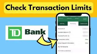 Find TD Account Transaction Limits | Check Transaction Limits TD App | TD Account per Month Limit