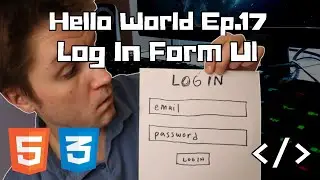 Hello World Ep.17: Log In Form UI With HTML and CSS | Web Development