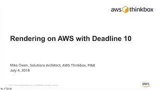 Rendering on AWS with Deadline 10