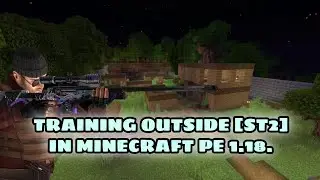 TRAINING OUTSIDE [STANDOFF 2] IN MINECRAFT PE 1.18. - DOWNLOAD FROM GOOGLE DRIVE