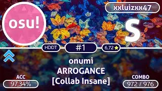 osu! | xxluizxx47 | onumi - ARROGANCE [Collab Insane] #1 HDDT FC!