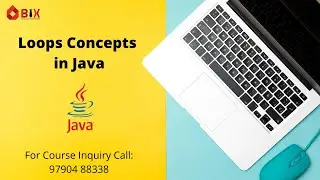 Loops Concepts in Java | Core Java | Selenium Webdriver | BIX IT ACADEMY