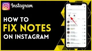 How to Fix Notes in Instagram (2023)