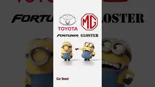 Toyota Fortuner vs MG Gloster minions style