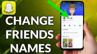 How To Edit Friends Name On Snapchat