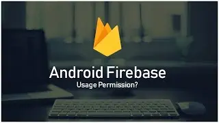 Grant Permission for App usage using Firebase Database | Android Firebase Tutorials