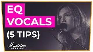 How to EQ Vocals Like a Pro (5 Fast & Easy Tricks) | musicianonamission.com - Mix School #2