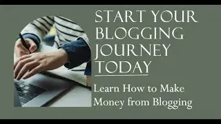 How to start a blog and make money from blogging