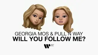 Georgia Mos & Pull n Way - Will You Follow Me? | Official Lyric Video