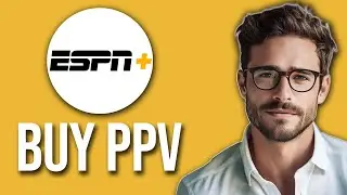 How To Buy PPV On ESPN Plus (Pay-Per-View 2024)