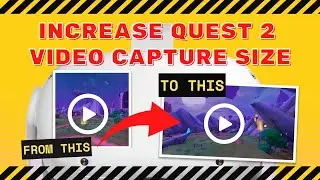 Increase Video Capture Size on Quest 2